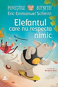 Povestile bufnitei. Elefantul care nu respecta nimic