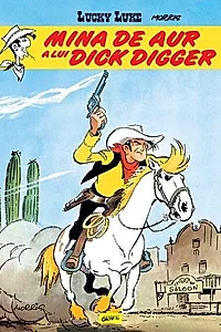 Mina de aur a lui Dick Digger. Seria Lucky Luke Vol.1