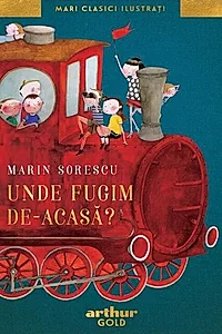 Unde fugim de-acasă? | Mari clasici ilustrați