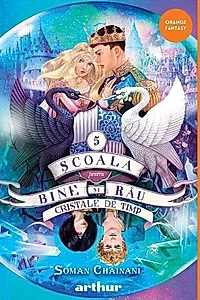 Cristale de timp. Școala pentru Bine și Rău (Vol. 5)