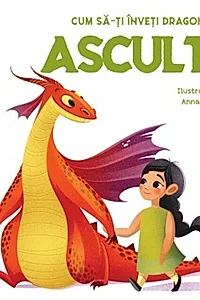 Cum să-ți înveți dragonul să asculte