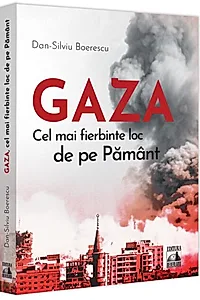 GAZA - cel mai fierbinte loc de pe Pământ