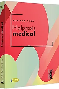 Malpraxis medical. Jurisprudenta nationala si europeana