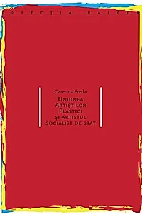 Uniunea artiștilor plastici și artistul socialist de stat