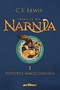 Nepotul magicianului. Cronicile din Narnia (Vol. 1)