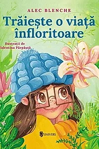 Trăiește o viață înfloritoare