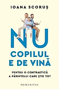 Nu copilul e de vină