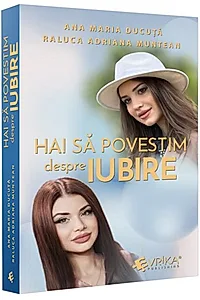 Hai să povestim despre iubire