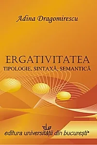 Ergativitatea: tipologie, sintaxă, semantică