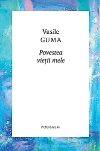 Povestea vieții mele