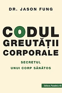 Codul greutăţii corporale. Secretul unui corp sănătos