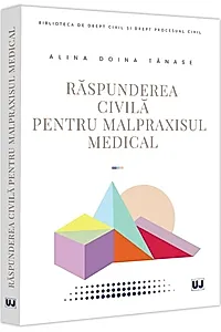 Răspunderea civilă pentru malpraxisul medical