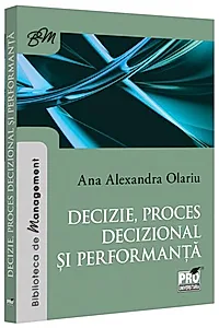 Decizie, proces decizional și performanță