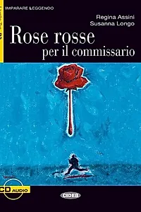 Rose rosse per il commissario + CD (Livello Tre B2)