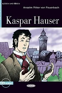 Kaspar Hauser + CD (Niveau Zwei A2)