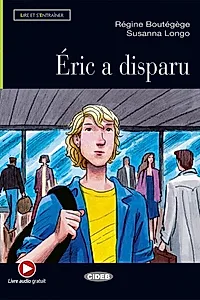 Éric a disparu + Audio (Niveaux Un A1)