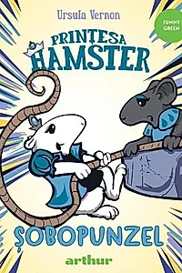 Șobopunzel. Prințesa Hamster (Vol. 3)