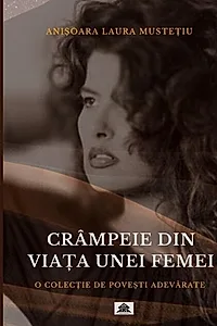 Crâmpeie din viața unei femei