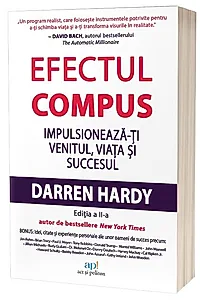 Efectul compus. Impulsioneaza-ti venitul, viata si succesul