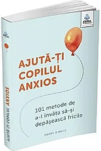 Ajută-ți copilul anxios