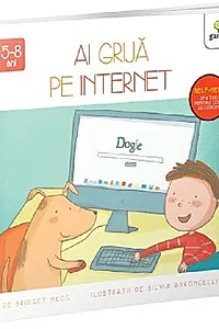 Ai grijă pe internet