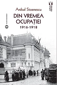 Din vremea ocupației 1916-1918