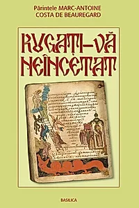 Rugaţi-vă neîncetat
