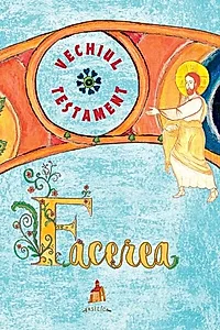 Vechiul Testament. Facerea
