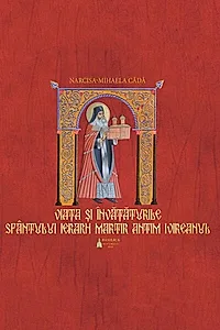 Viaţa si învaţăturile Sfântului Ierarh Martir Antim Ivireanul