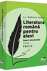 Literatura romana pentru elevi. Eseuri structurate. Vol.1: Poezia