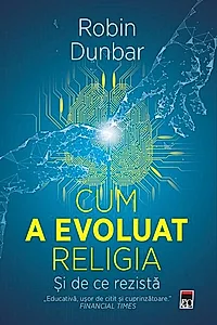 Cum a evoluat religia - și de ce rezistă