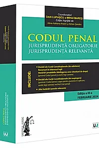 Codul penal. Jurisprudență obligatorie. Jurisprudență relevantă