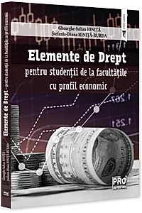 Elemente de Drept - pentru studenții de la facultățile cu profil economic