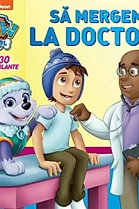 Patrula Cățelușilor. Să mergem la doctor!