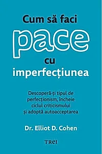 Cum să faci pace cu imperfecțiunea