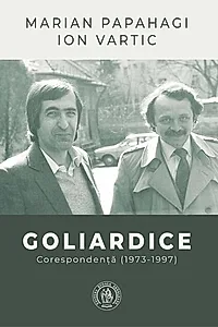 Goliardice. Corespondență (1973-1997)
