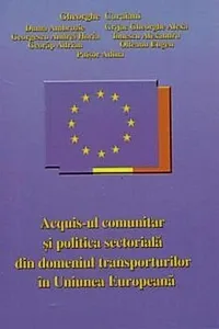 Acquis-ul comunitar și politica sectorială din domeniul transporturilor în Uniunea Europeană