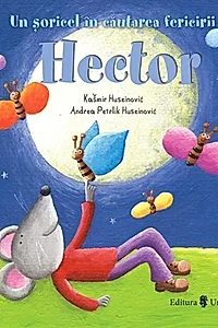 Hector, un șoricel în căutarea fericirii