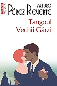 Tangoul Vechii Gărzi (Top10+)