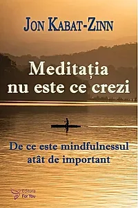 Meditația nu este ce crezi