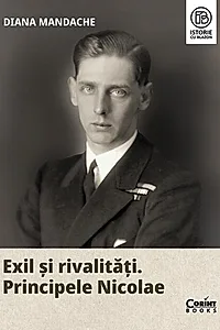 Exil și rivalități. Principele Nicolae