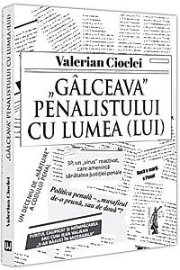 „Gâlceava” penalistului cu lumea (lui)