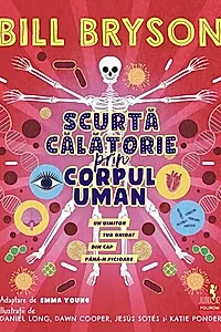 Scurtă călătorie prin corpul uman