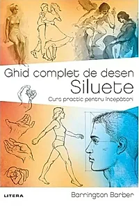 Ghid complet de desen. Siluete. Curs practic pentru incepatori