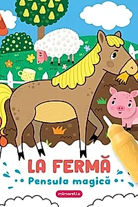 La fermă - Pensula magică