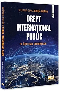 Drept internațional public - pe înțelesul studenților