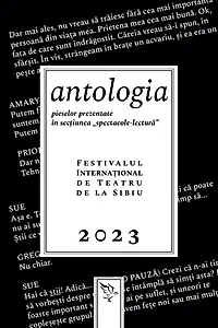 Antologia pieselor prezentate în secțiunea „spectacole-lectură”
