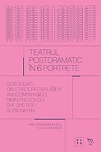 Teatrul postdramatic în șase portrete