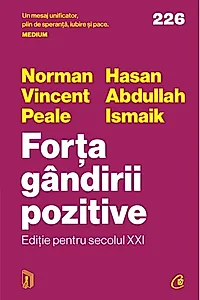 Forța gândirii pozitive. Ediție pentru secolul XXI