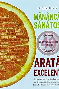Mănâncă sănătos, arată excelent